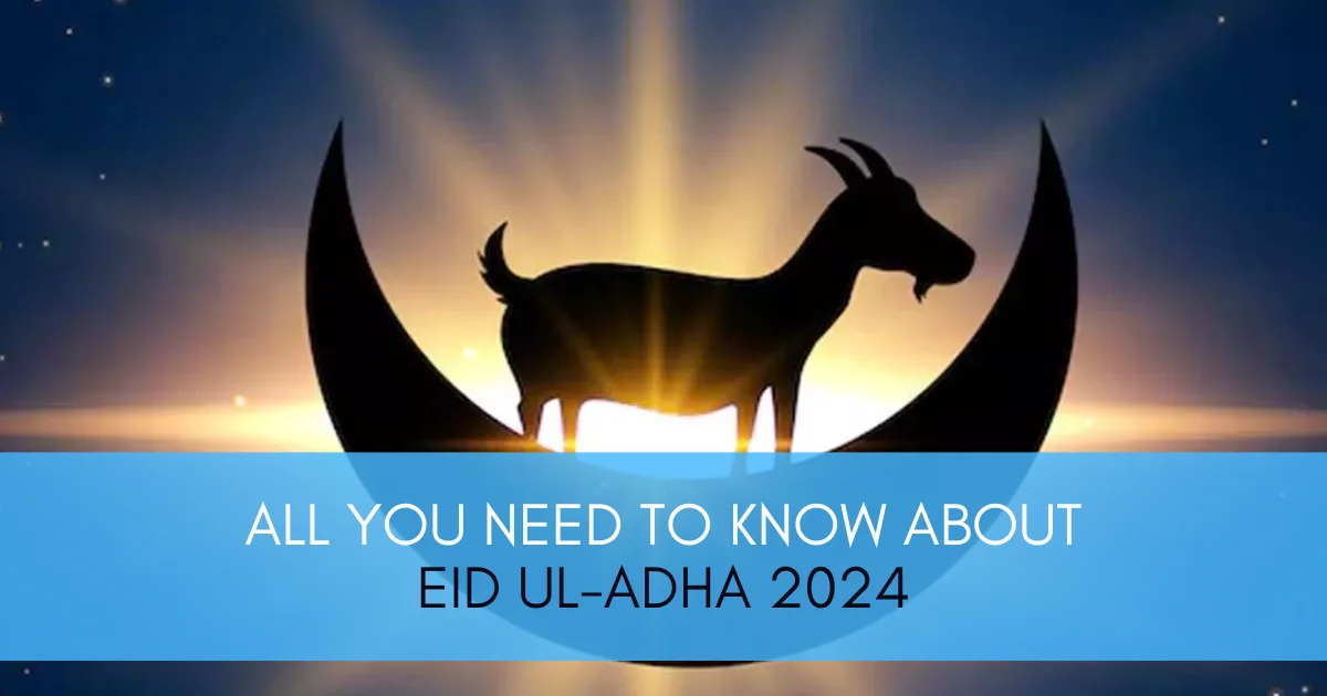All You Need To Know About Eid ul-Adha 2024