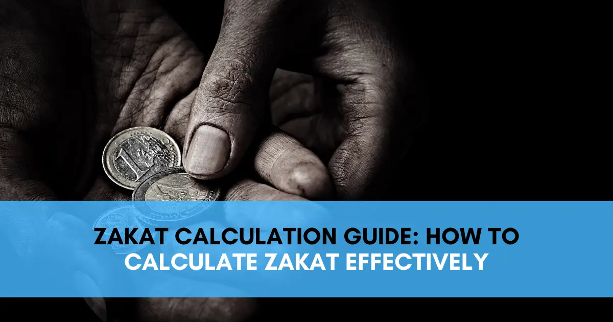 Zakat Calculation Guide: How to Calculate Zakat Effectively